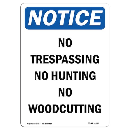 Signmission OSHA Notice Sign, 18" Height, No Trespassing No Hunting No Woodcutting Sign, Portrait OS-NS-D-1218-V-14931